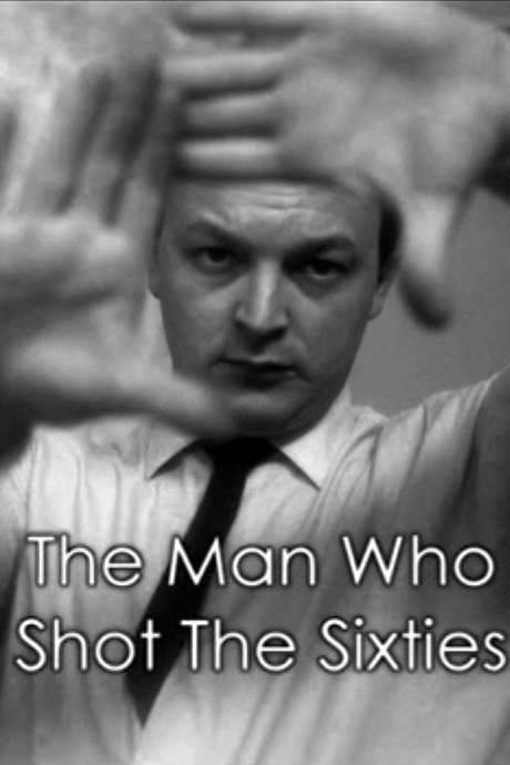 The Man Who Shot the 60s